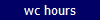 wc hours