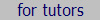 for tutors