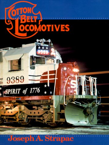 Cotton Belt Locomotives by Joe Strapac