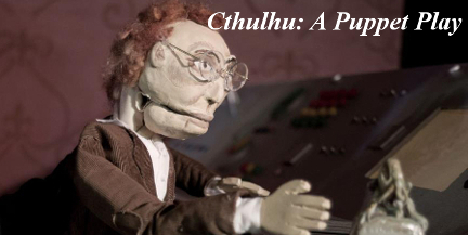 Cthulhu: A Puppet Play